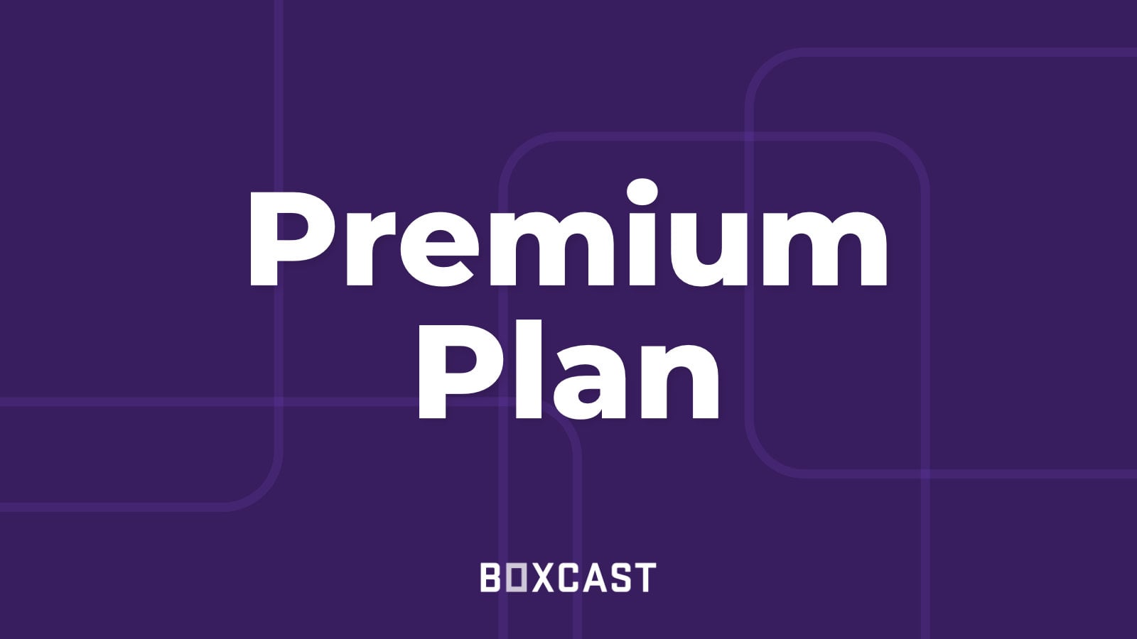 Premium Plan | BoxCast