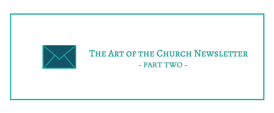 The art of the church newsletter part two